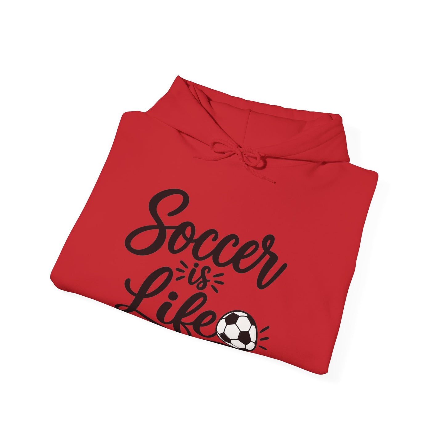 Soccer Is Life Hoodie — Soccer Player Pullover for Fans & Players