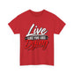 T-Shirt — "Live Like You Are Dying" Motivational Graphic Tee