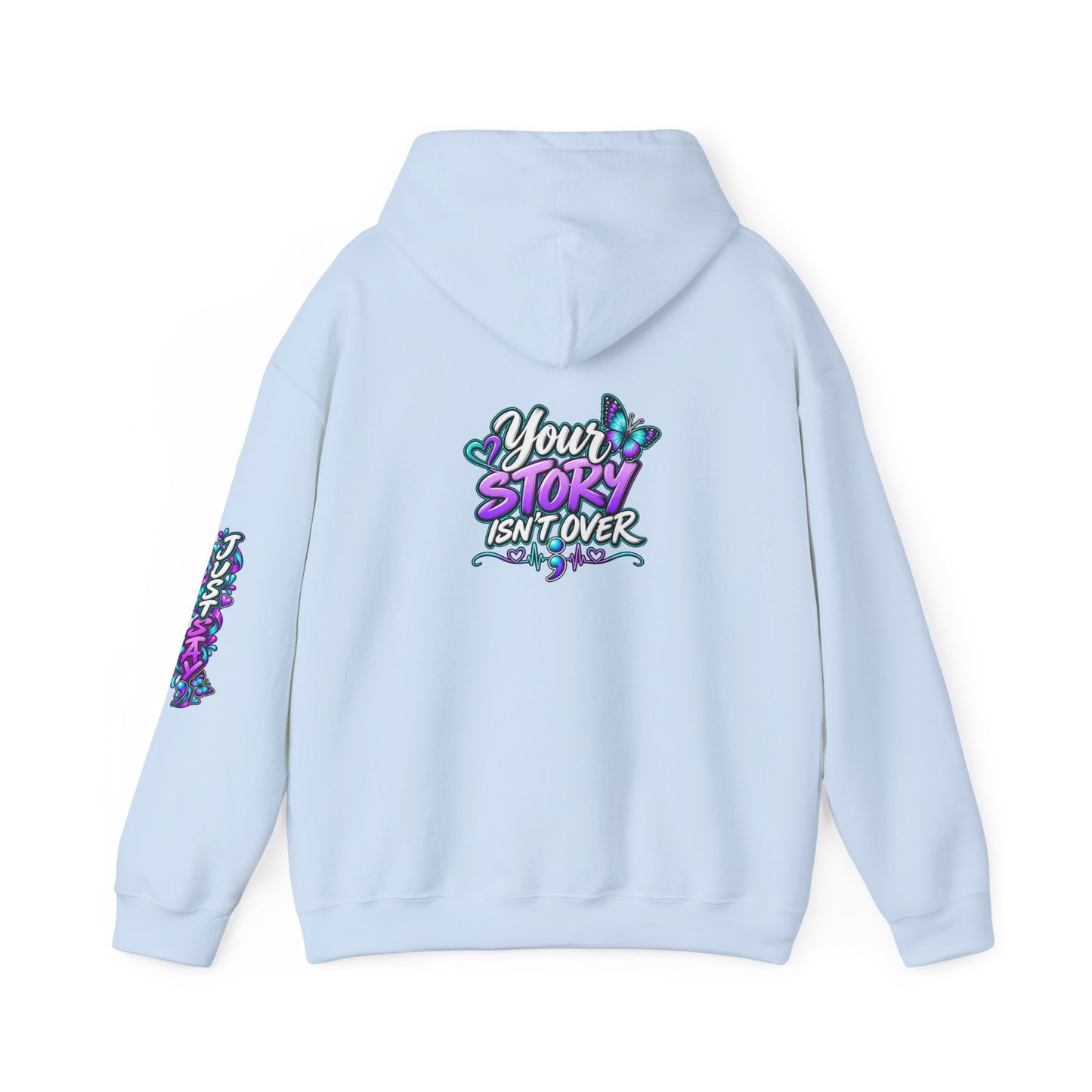Inspirational Hoodie — "Just Stay" & "Your Story Isn't Over" Motivational Pullover
