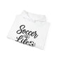 Soccer Is Life Hoodie — Soccer Player Pullover for Fans & Players