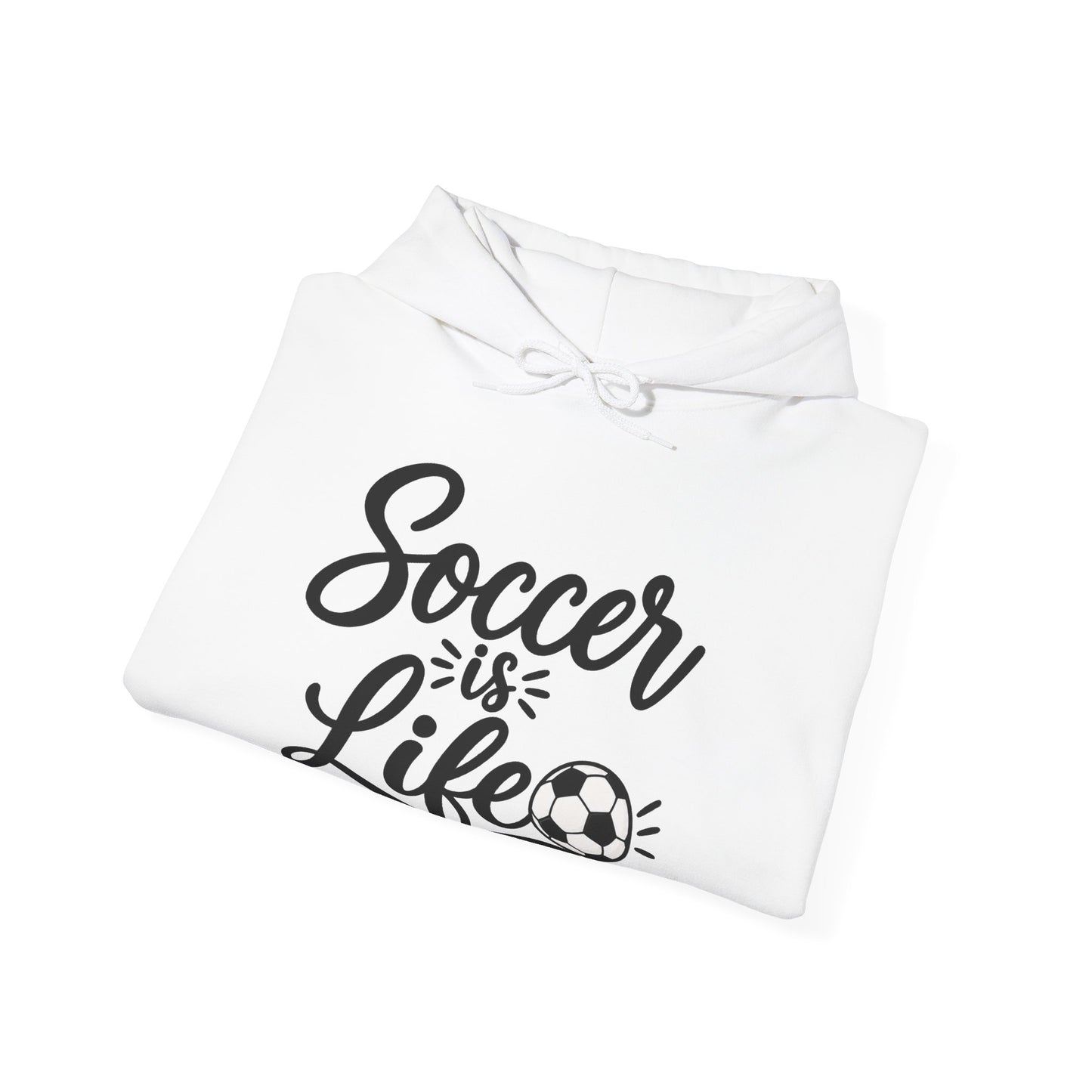 Soccer Is Life Hoodie — Soccer Player Pullover for Fans & Players