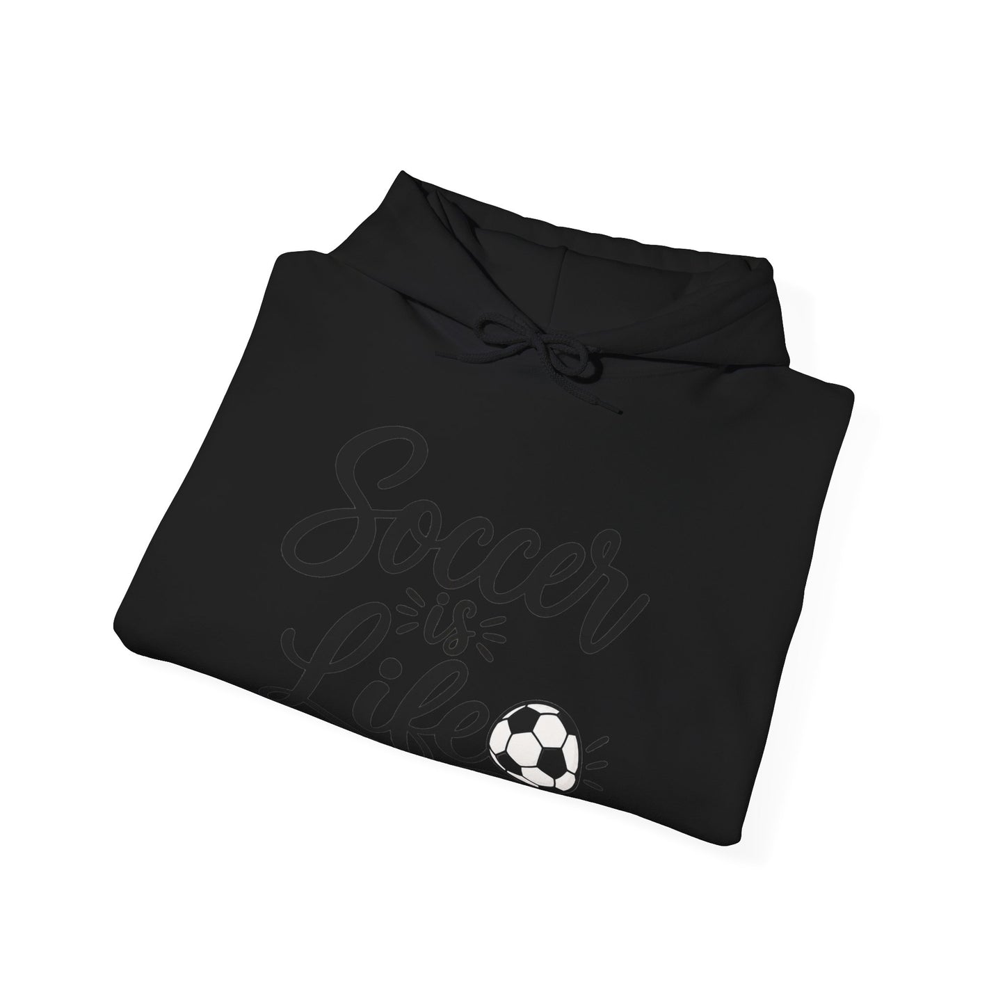 Soccer Is Life Hoodie — Soccer Player Pullover for Fans & Players