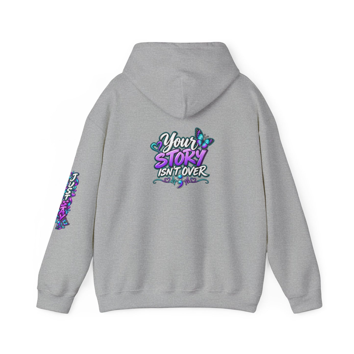 Inspirational Hoodie — "Just Stay" & "Your Story Isn't Over" Motivational Pullover