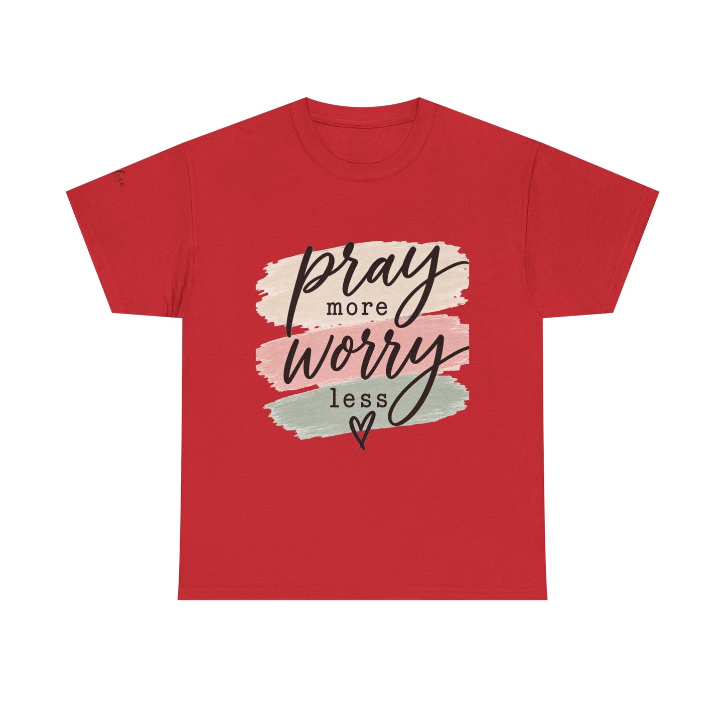 Pray More Worry Less T-Shirt