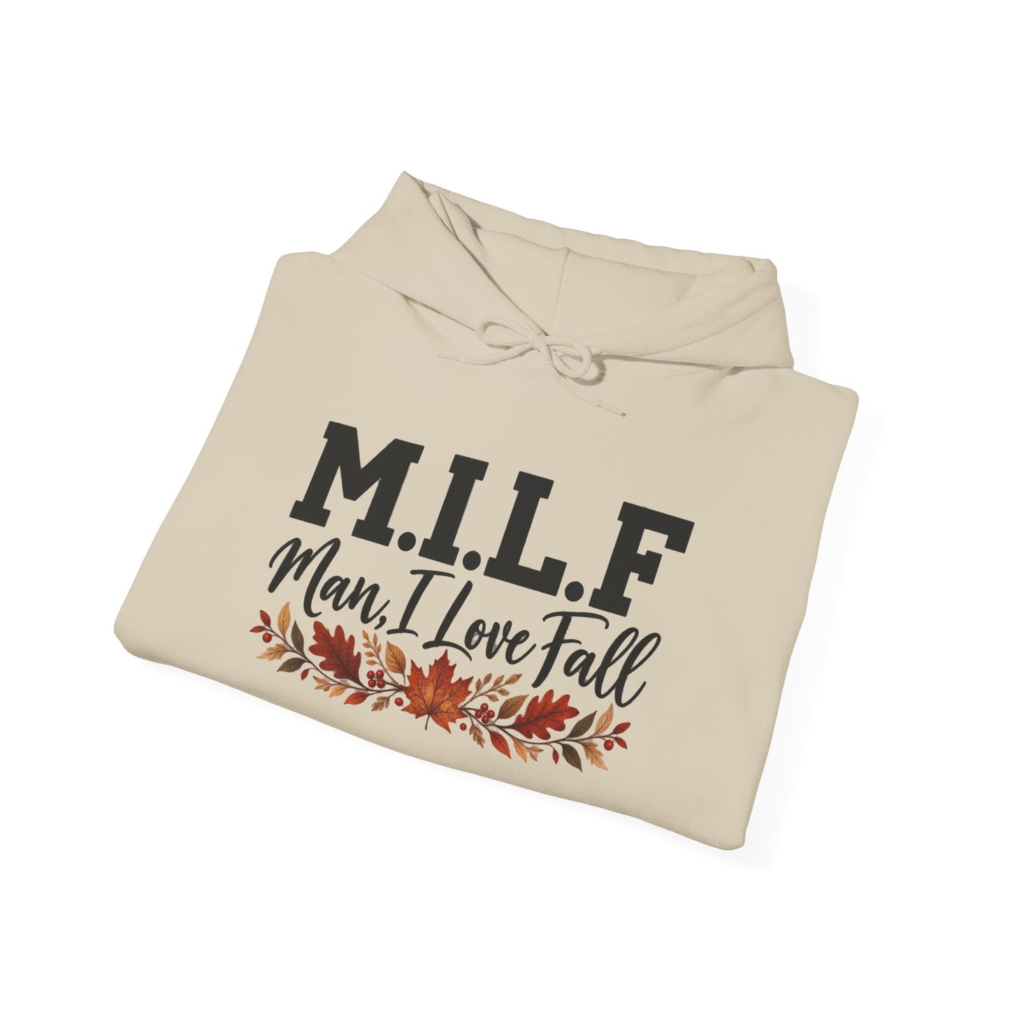 Hoodie — "M.I.L.F. (Man, I Love Fall)" Fall Leaves Pullover