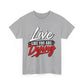 T-Shirt — "Live Like You Are Dying" Motivational Graphic Tee