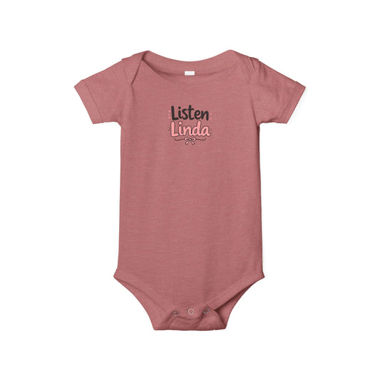Infant Onesie - "Listen Linda" Cute Script Baby Bodysuit