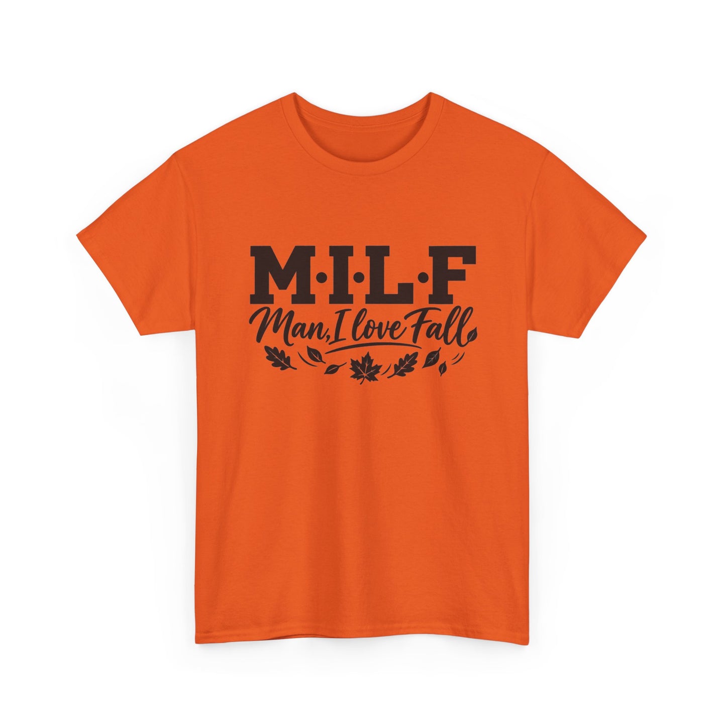 MILF "Man, I Love Fall" T-Shirt - Funny Autumn Tee with Leaf Design