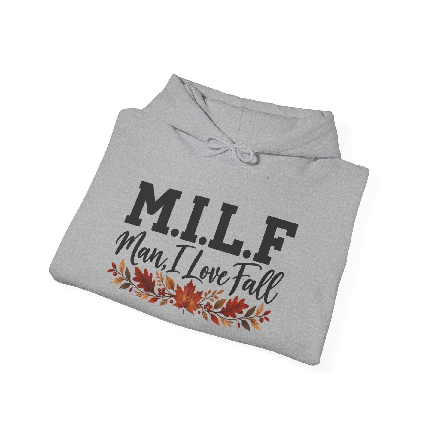 Hoodie — "M.I.L.F. (Man, I Love Fall)" Fall Leaves Pullover