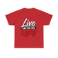 T-Shirt — "Live Like You Are Dying" Motivational Graphic Tee