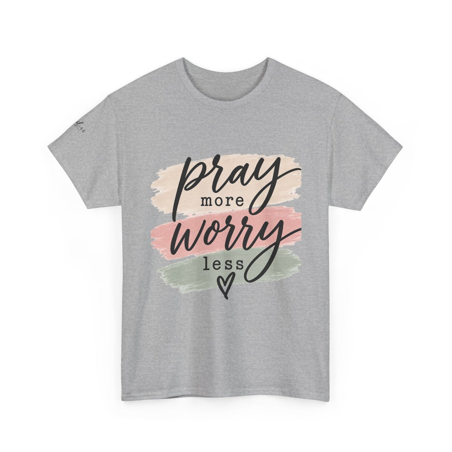 Pray More Worry Less T-Shirt