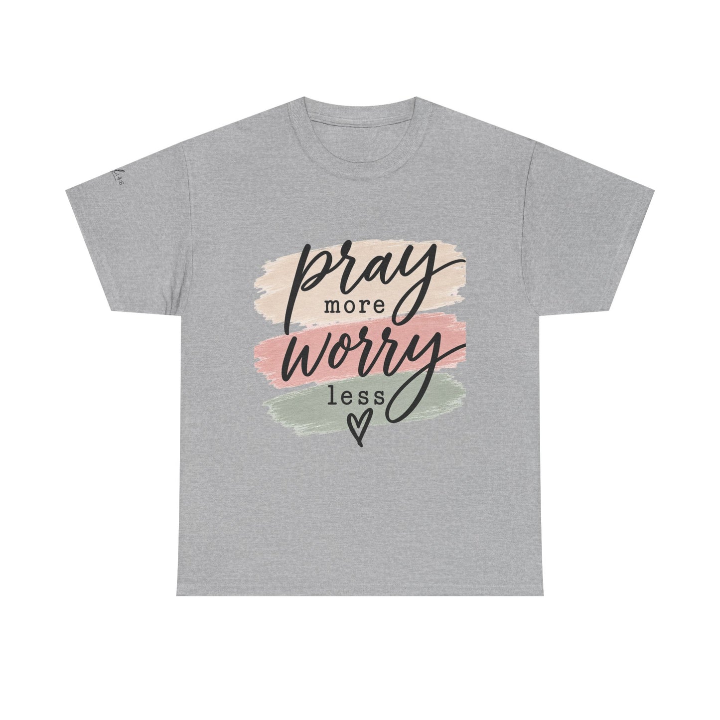 Pray More Worry Less T-Shirt