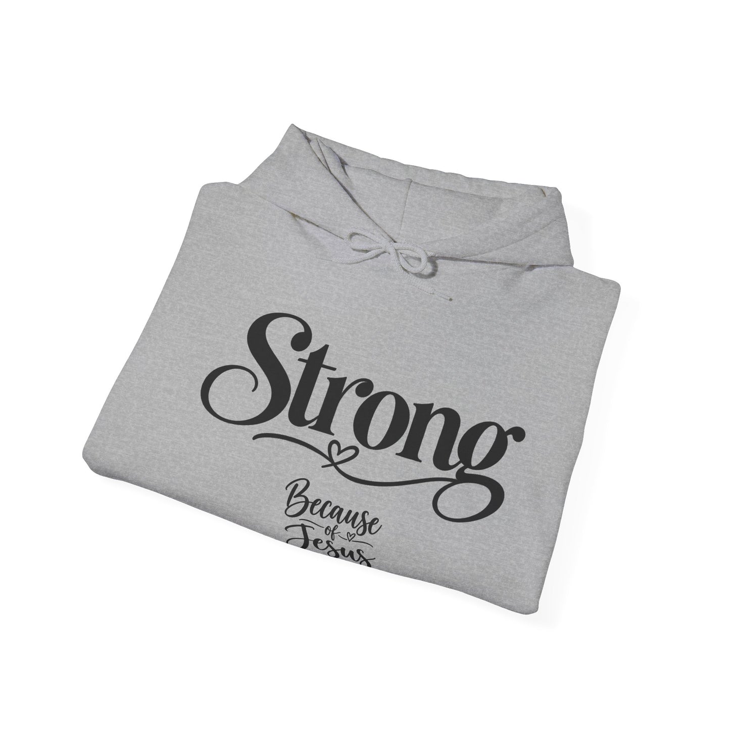 Strong Because of Jesus Hoodie - Christian Faith Inspirational Pullover