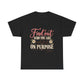 Inspirational Quote Tee — "Find Out Who You Are and Do It On Purpose" Floral Graphic T-Shirt
