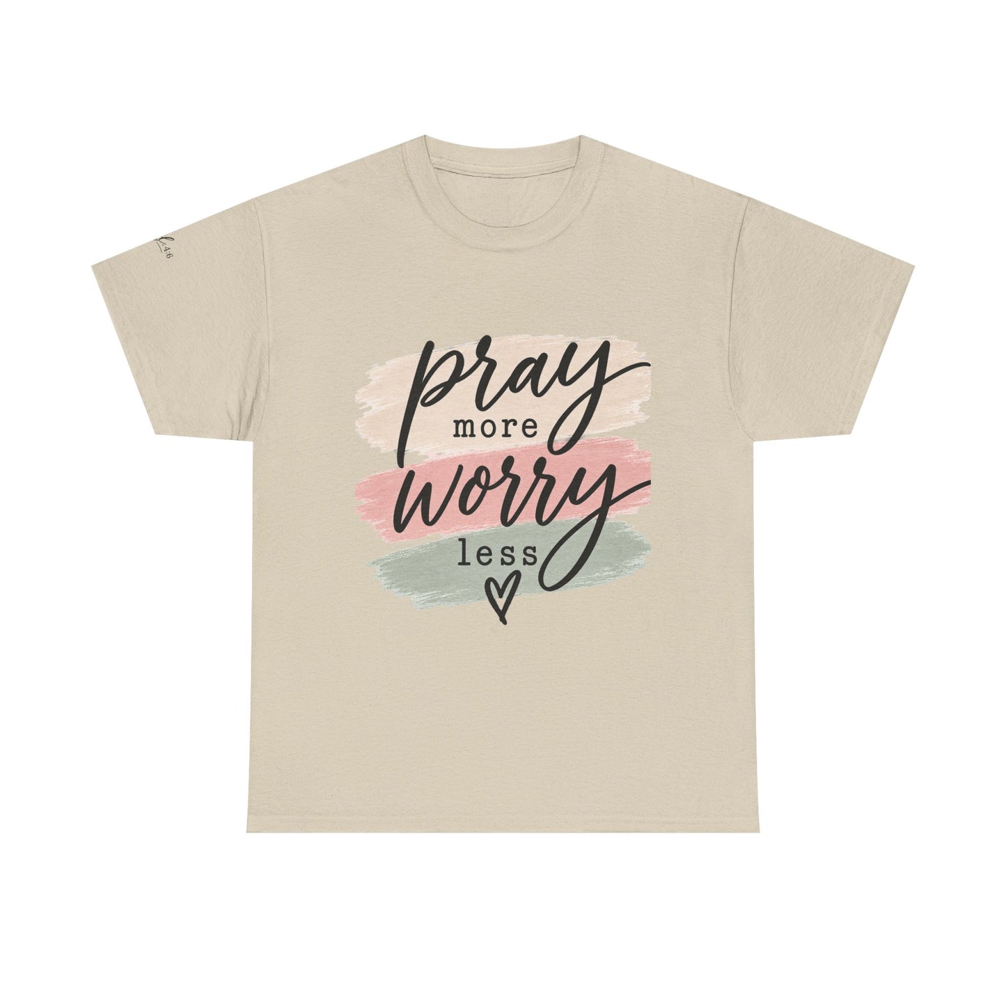 Pray More Worry Less T-Shirt