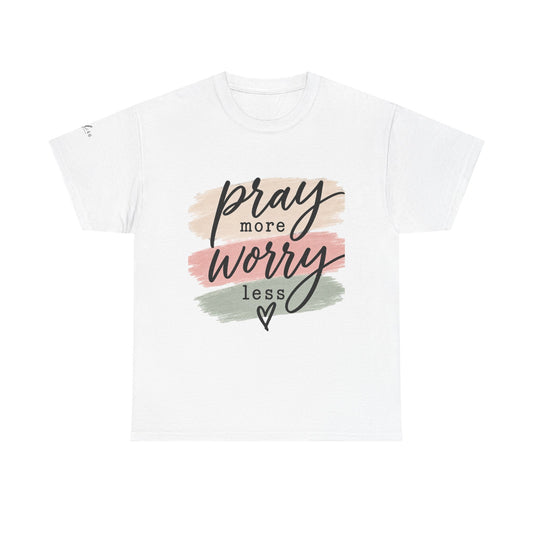 Pray More Worry Less T-Shirt
