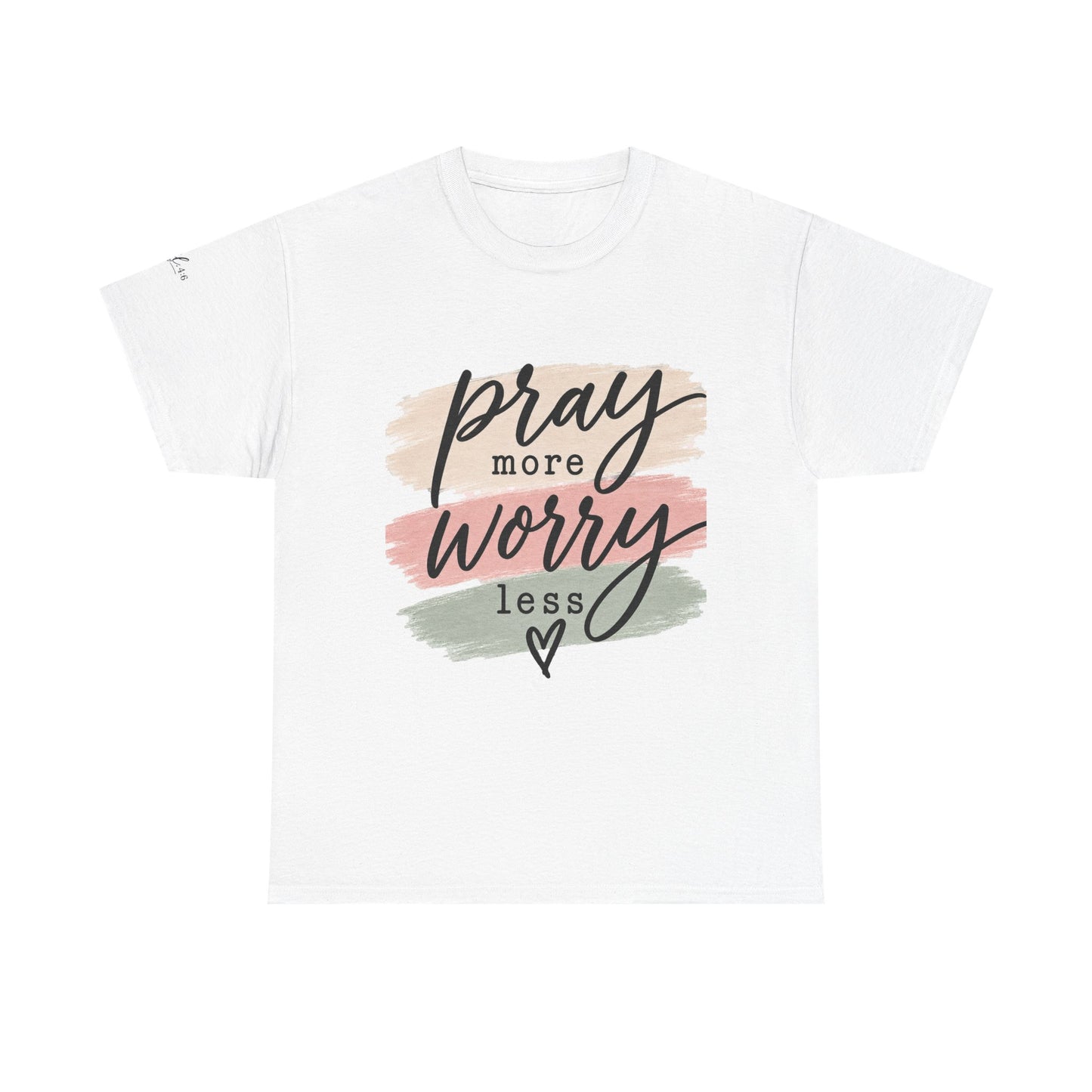 Pray More Worry Less T-Shirt