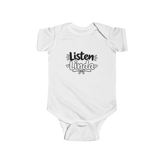 Infant Bodysuit - "Listen Linda" Cute Script Baby Onesie