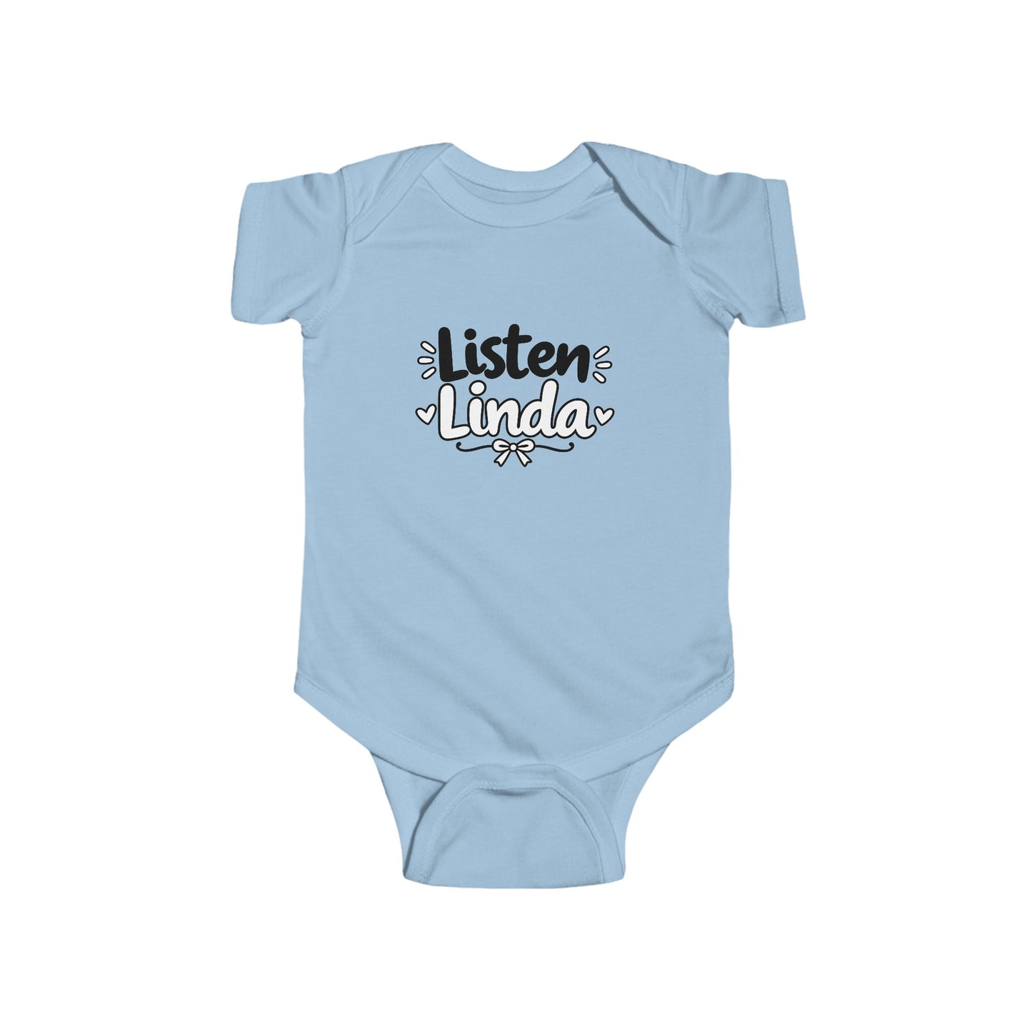 Infant Bodysuit - "Listen Linda" Cute Script Baby Onesie