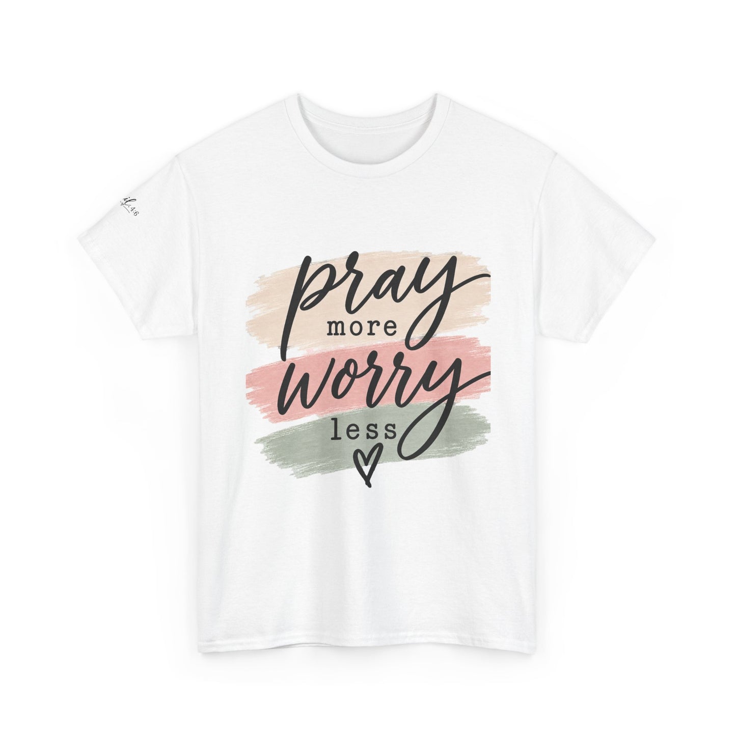 Pray More Worry Less T-Shirt