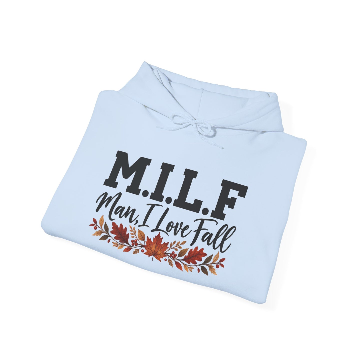 Hoodie — "M.I.L.F. (Man, I Love Fall)" Fall Leaves Pullover