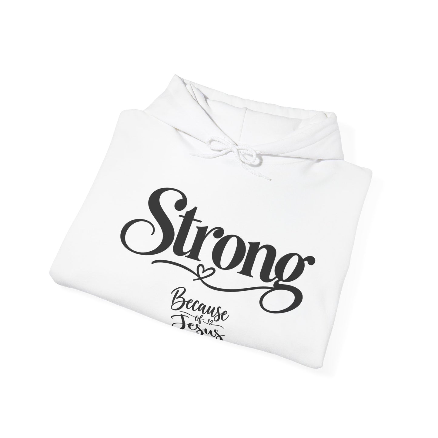 Strong Because of Jesus Hoodie - Christian Faith Inspirational Pullover