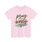 Pray More Worry Less T-Shirt