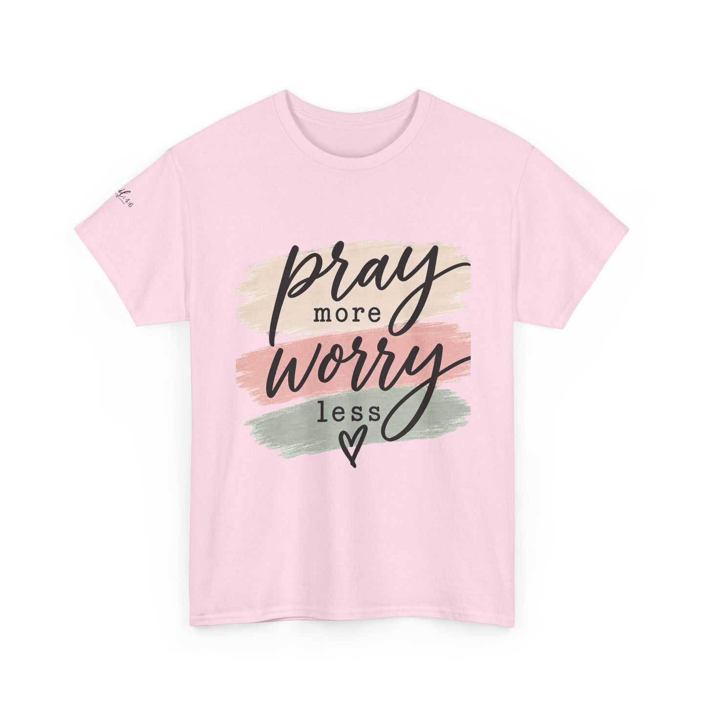 Pray More Worry Less T-Shirt