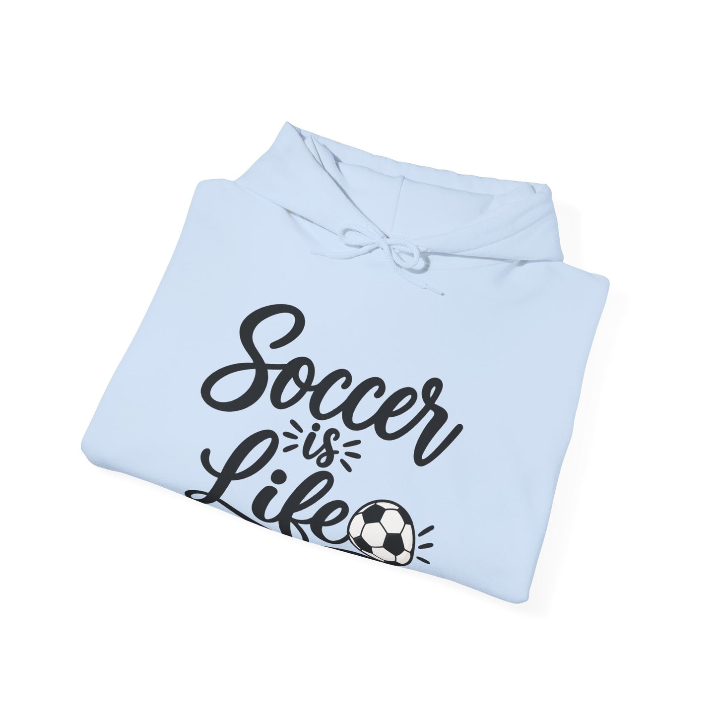 Soccer Is Life Hoodie — Soccer Player Pullover for Fans & Players