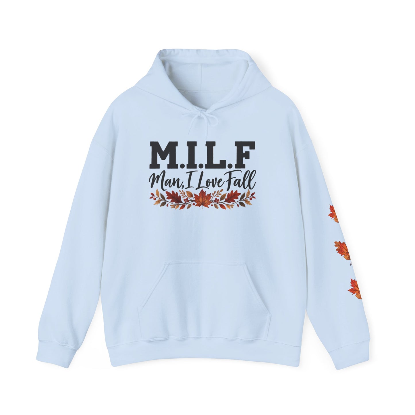 Hoodie — "M.I.L.F. (Man, I Love Fall)" Fall Leaves Pullover