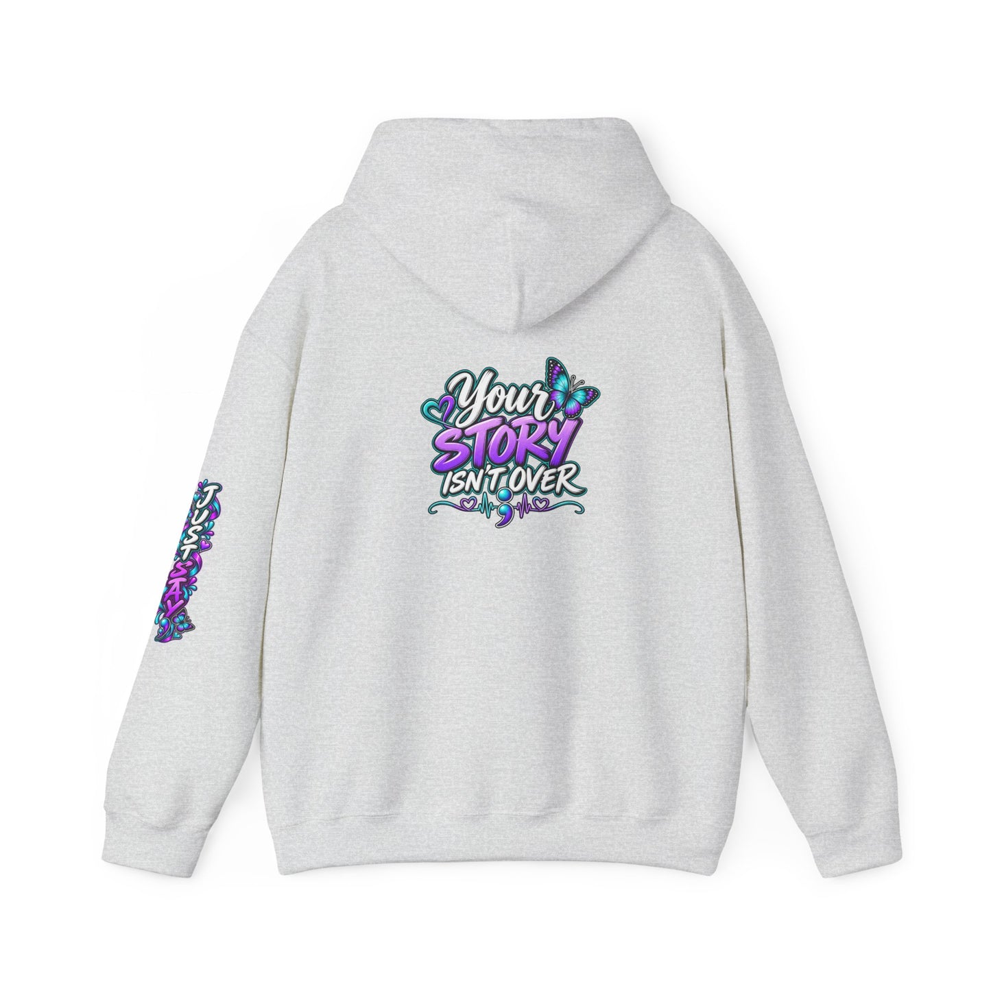 Inspirational Hoodie — "Just Stay" & "Your Story Isn't Over" Motivational Pullover