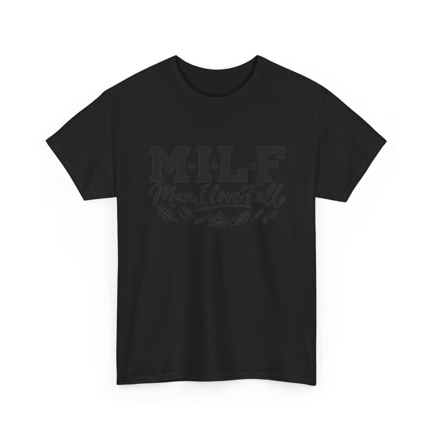 MILF "Man, I Love Fall" T-Shirt - Funny Autumn Tee with Leaf Design