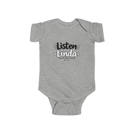 Infant Bodysuit - "Listen Linda" Cute Script Baby Onesie