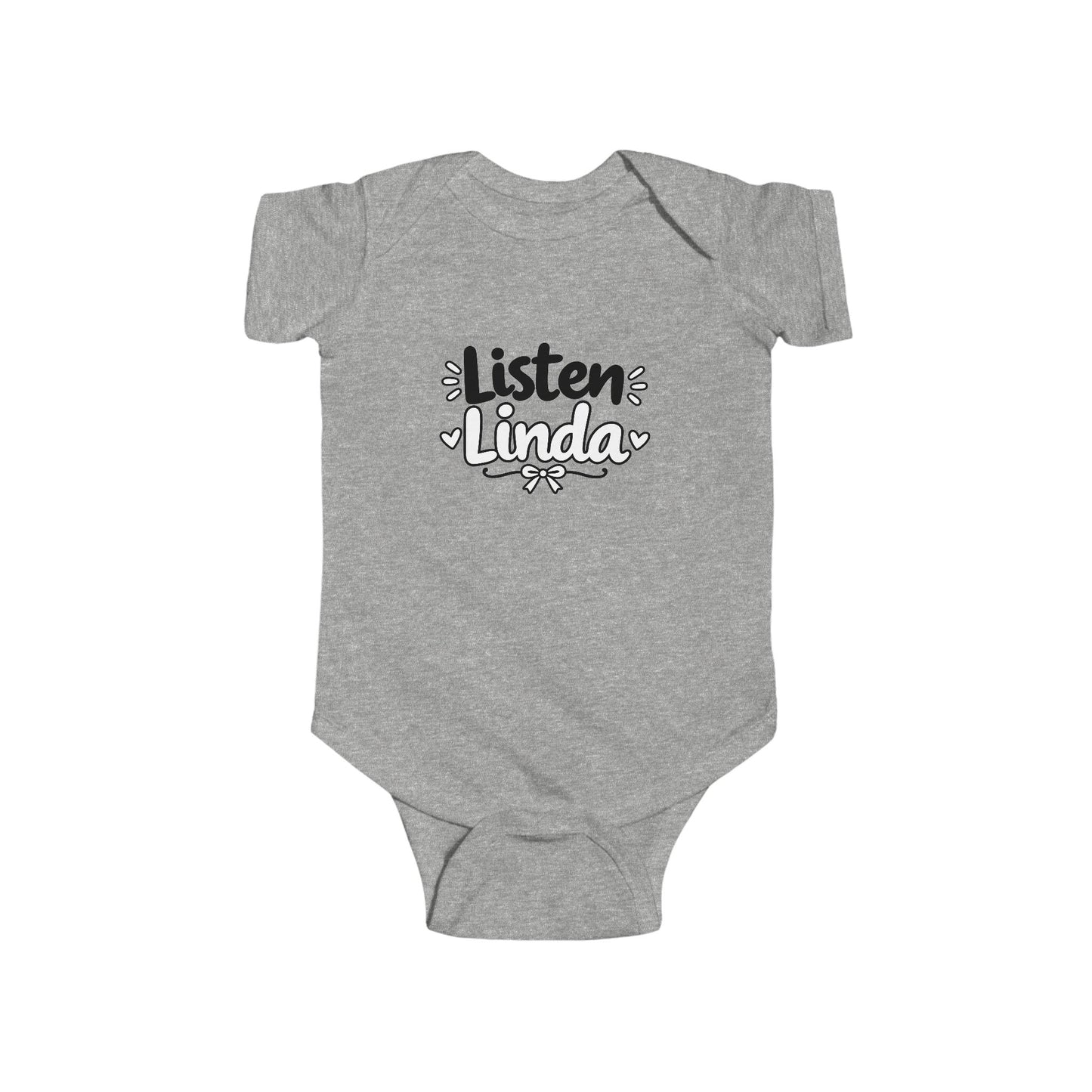 Infant Bodysuit - "Listen Linda" Cute Script Baby Onesie
