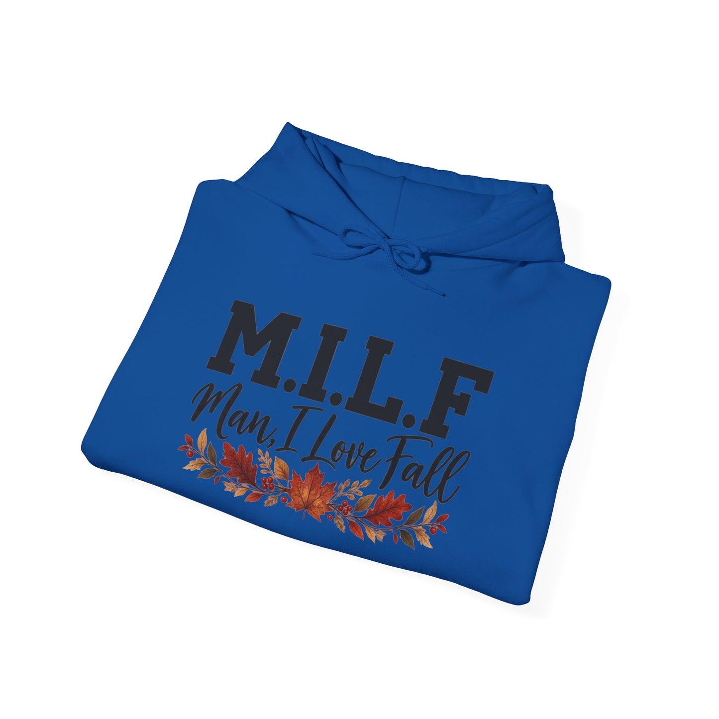 Hoodie — "M.I.L.F. (Man, I Love Fall)" Fall Leaves Pullover