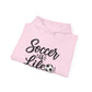 Soccer Is Life Hoodie — Soccer Player Pullover for Fans & Players