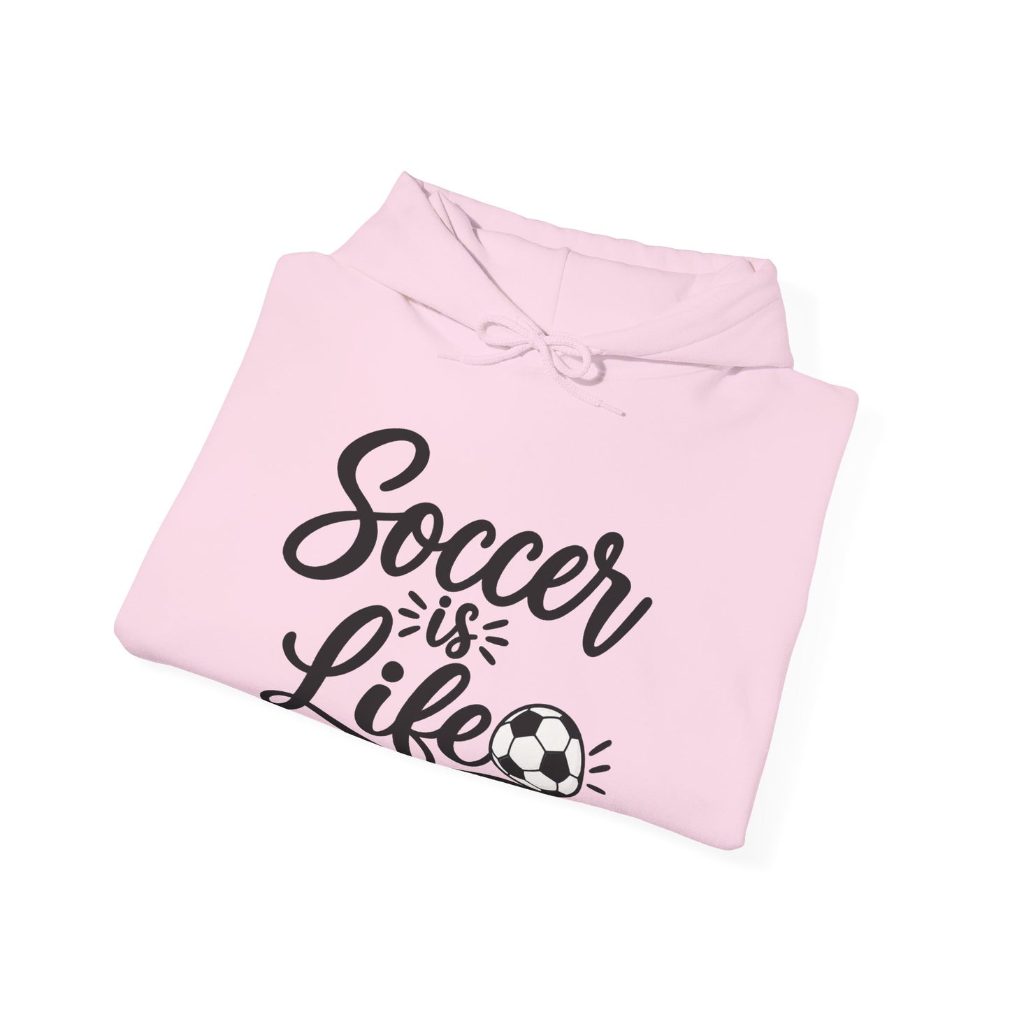 Soccer Is Life Hoodie — Soccer Player Pullover for Fans & Players