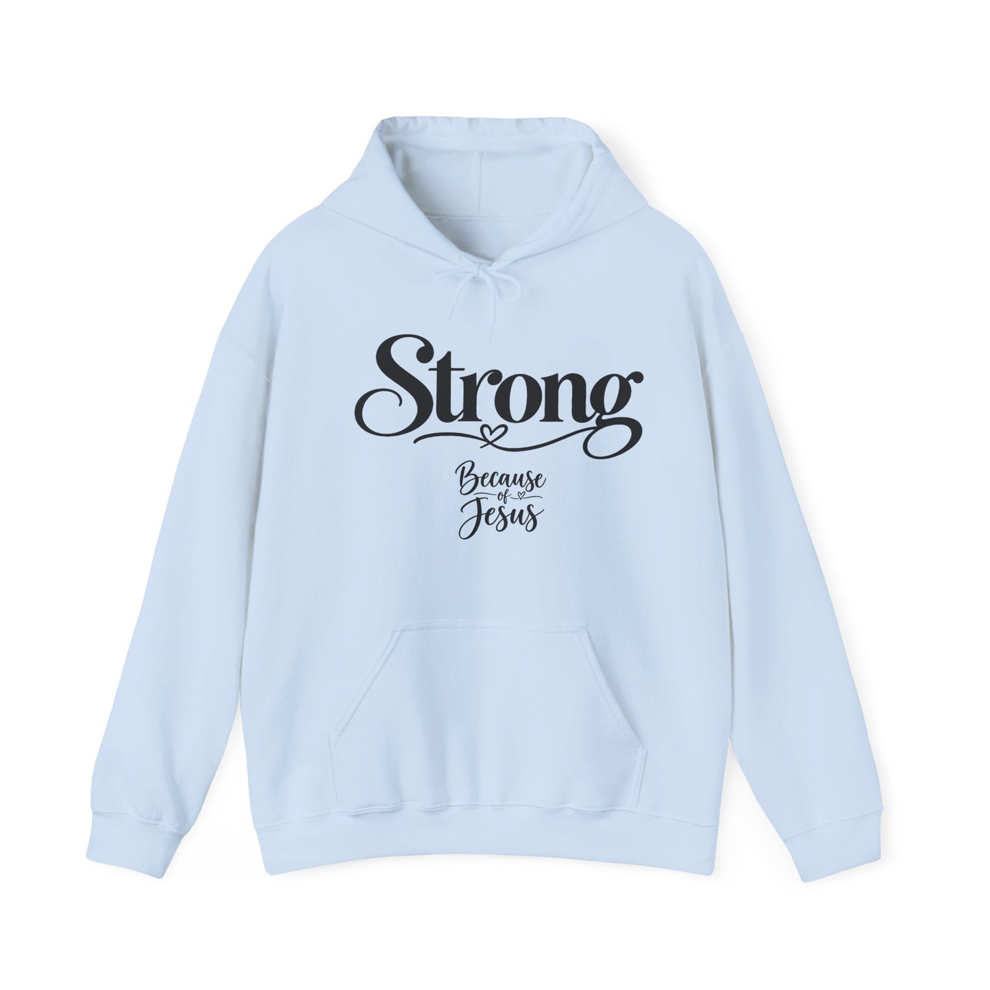 Strong Because of Jesus Hoodie - Christian Faith Inspirational Pullover