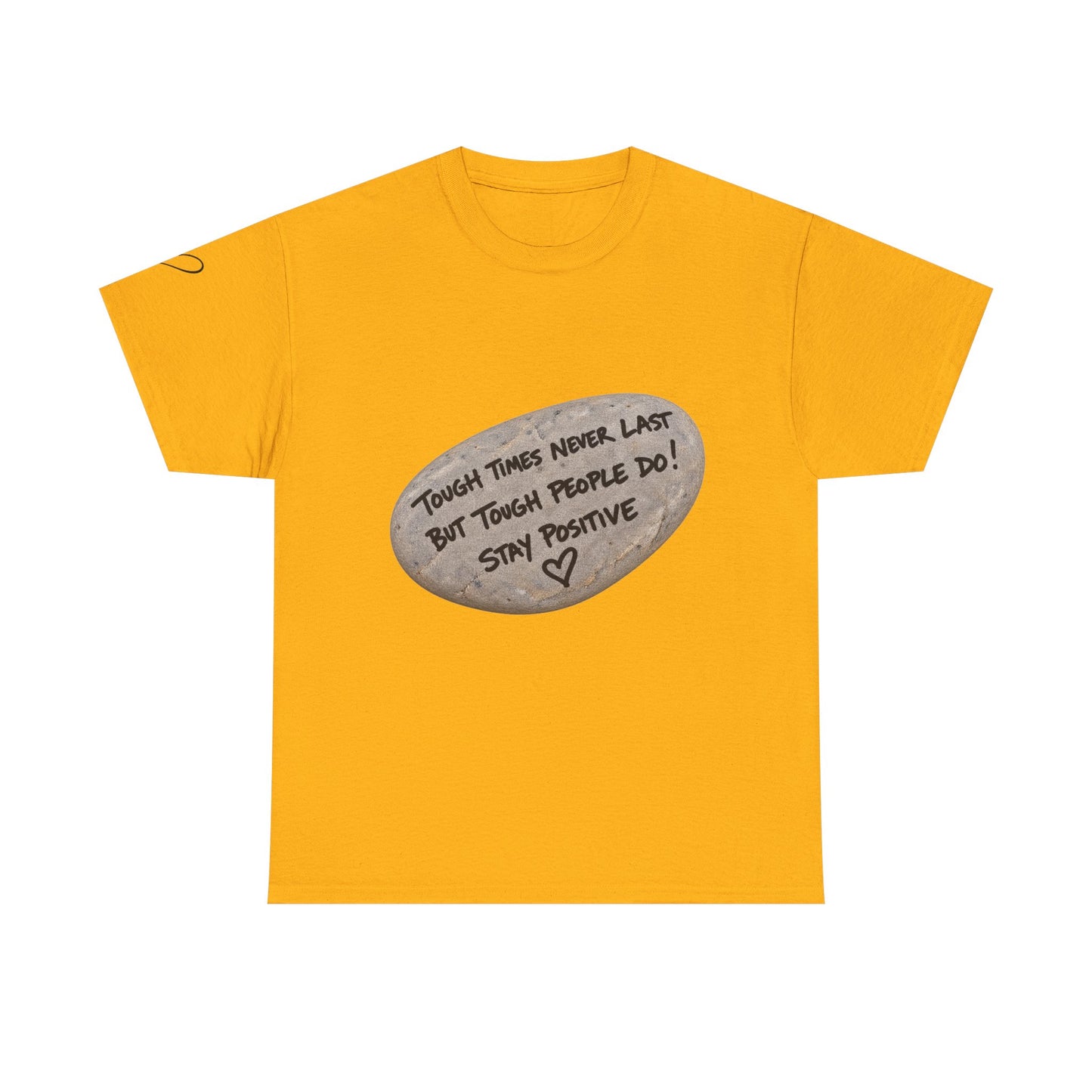 Positive Rock Graphic Tee — "Tough Times Never Last, But Tough People Do!" Inspirational T-Shirt