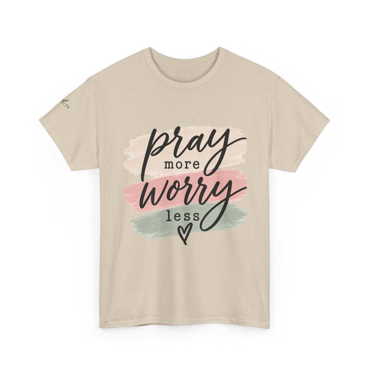 Pray More Worry Less T-Shirt