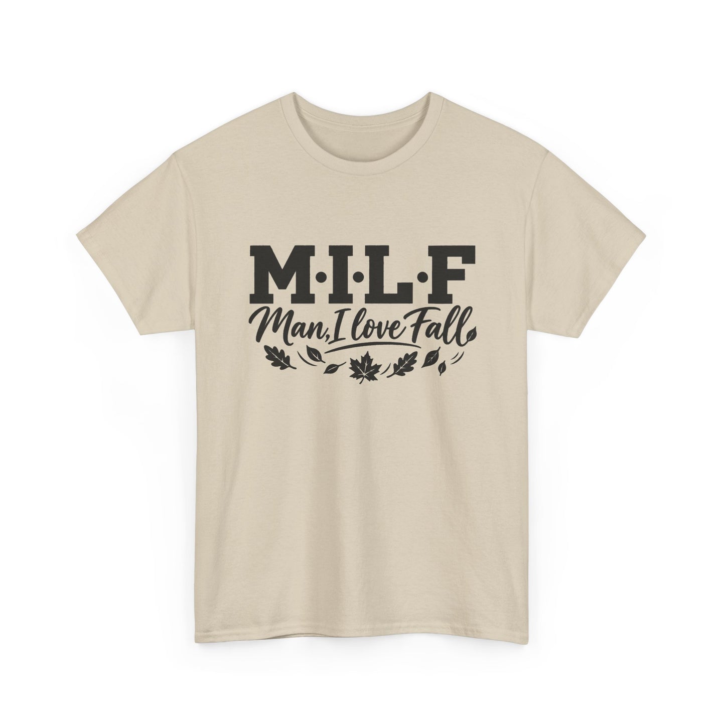 MILF "Man, I Love Fall" T-Shirt - Funny Autumn Tee with Leaf Design