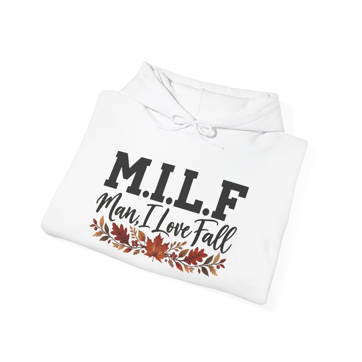 Hoodie — "M.I.L.F. (Man, I Love Fall)" Fall Leaves Pullover