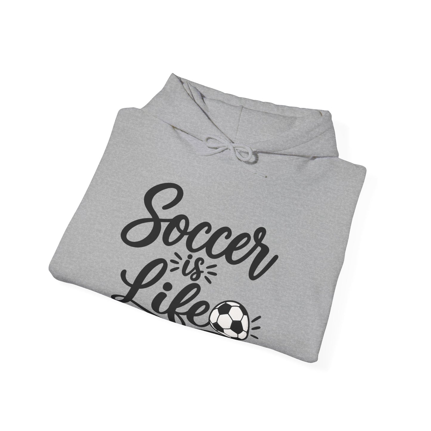 Soccer Is Life Hoodie — Soccer Player Pullover for Fans & Players